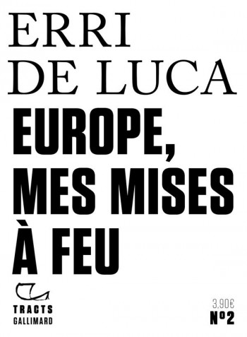 EUROPE, MES MISES A FEU - DE LUCA ERRI - GALLIMARD