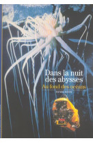 Dans la nuit des abysses - au fond des oceans