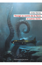 Voyage au centre de la terre et autres recits