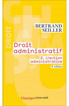 Droit administratif tome 2 : l'action administrative (9e edition)