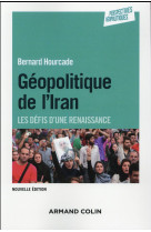 Geopolitique de l'iran  -  les defis d'une renaissance (2e edition)