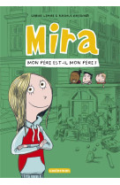 Mira tome 3 : mon pere est-il mon pere ?