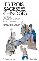 Les trois sagesses chinoises  -  taoisme, confucianisme, bouddhisme