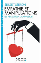 Empathie et manipulations : les pieges de la compassion