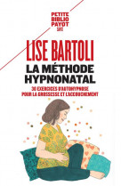 La methode hypnonatal  -  30 exercices d'autohypnose pour les futures mamans