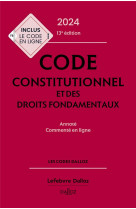 Code constitutionnel et des droits fondamentaux : annote et commente en ligne (edition 2024)