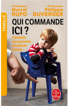 Qui commande ici ?  -  conseils aux parents d'enfants tyrans