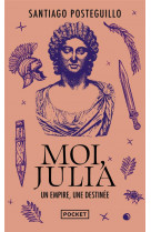 Moi, julia : un empire, une destinee