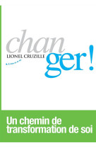 Changer ! un chemin de transformation de soi