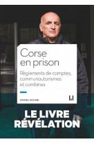 Corse en prison : reglements de comptes, communautarismes et combines