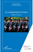 Le commissaire de police - realites et fictions