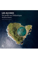 Les acores - un jardin sur l'atlantique